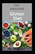 The Awesome Gluten Diet