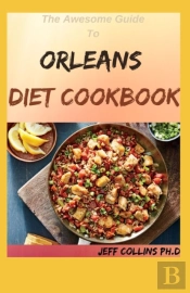The Awesome Guide To Orleans Diet Cookbook