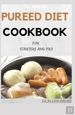 Bertrand.pt - The Awesome Pureed Diet Cookbook For Starters And Pro