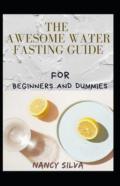 The Awesome Water Fasting Guide For Beginners And Dummies