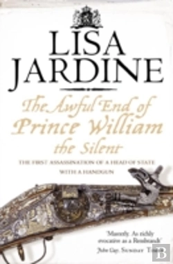 Bertrand.pt - The Awful End Of Prince William The Silent
