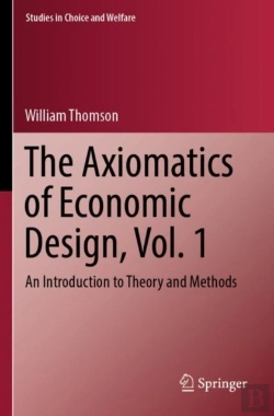 Bertrand.pt - The Axiomatics Of Economic Design, Vol. 1