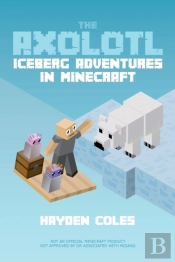 The Axolotl: Iceberg Adventures In Minec