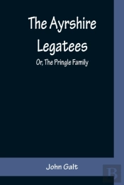 The Ayrshire Legatees; Or, The Pringle Family