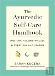 The Ayurvedic Self-Care Handbook