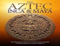The Aztec, Inca And Maya