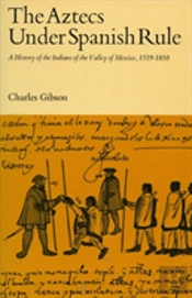 The Aztecs Under Spanish Rule