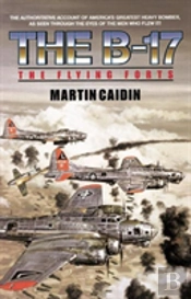 The B-17 - The Flying Forts