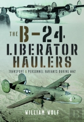 The B-24 Liberator Haulers