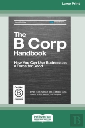 The B Corp Handbook, Second Edition: How