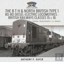 The B T H And North British Type 1 Bo-Bo Diesel-Electric Locomotives - British Railways Classes 15 And 16