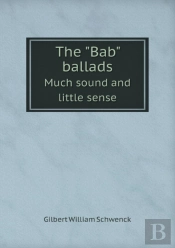 The Bab Ballads Much Sound And Little Sense
