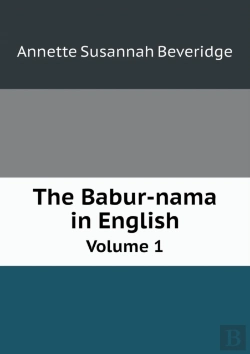 Bertrand.pt - The Babur-Nama In English Volume 1