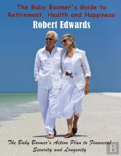 Bertrand.pt - The Baby Boomer'S Guide To Retirement, Health & Happiness