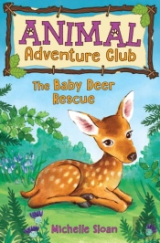 The Baby Deer Rescue (Animal Adventure Club 1)