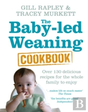 The Baby-Led Weaning Cookbook