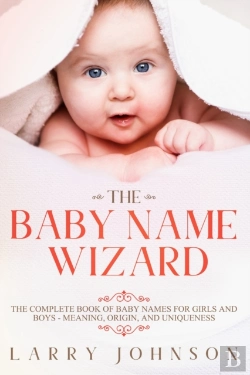 Bertrand.pt - The Baby Name Wizard: The Complete Book