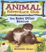 The Baby Otter Rescue (Animal Adventure Club 2)