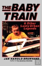 The Baby Train And Other Lusty Urban Legends