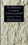 The Babylonian Conception Of Heaven And Hell