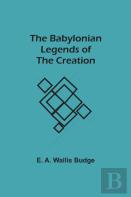 The Babylonian Legends Of The Creation