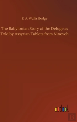 Bertrand.pt - The Babylonian Story Of The Deluge As Told By Assyrian Tablets From Nineveh