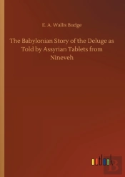 The Babylonian Story Of The Deluge As Told By Assyrian Tablets From Nineveh