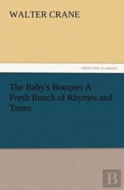 The Baby'S Bouquet A Fresh Bunch Of Rhymes And Tunes