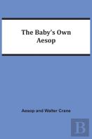 The Baby'S Own Aesop