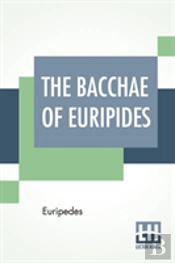 The Bacchae Of Euripides