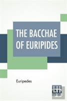 The Bacchae Of Euripides