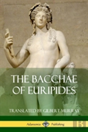The Bacchae Of Euripides