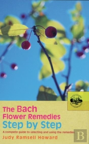 The Bach Flower Remedies Step By Step
