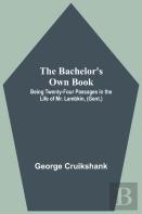 The Bachelor'S Own Book; Being Twenty-Four Passages In The Life Of Mr. Lambkin, (Gent.)