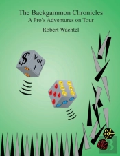 The Backgammon Chronicles: A Pro'S Adven