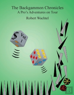 Bertrand.pt - The Backgammon Chronicles: A Pro'S Adven