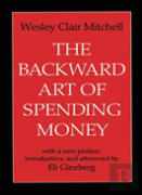 The Backward Art Of Spending Money