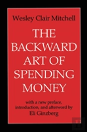 The Backward Art Of Spending Money