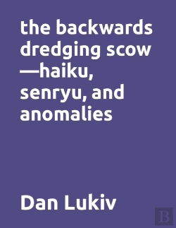 Bertrand.pt - The Backwards Dredging Scow-Haiku, Senryu, And Anomalies