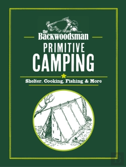 Bertrand.pt - The Backwoodsman: Primitive Camping