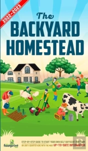 The Backyard Homestead 2022-2023