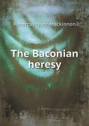 The Baconian Heresy