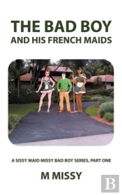 The Bad Boy And His French Maids