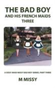 The Bad Boy And His French Maids, Three