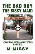 The Bad Boy, The Sissy Maid