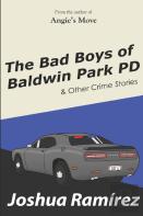The Bad Boys Of Baldwin Park Pd