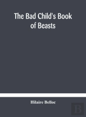 The Bad Child'S Book Of Beasts