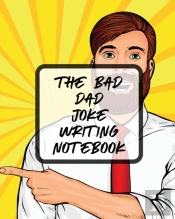 The Bad Dad Joke Writing Notebook