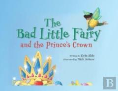 The Bad Little Fairy And The Prince'S Crown