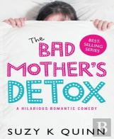 The Bad Mother'S Detox